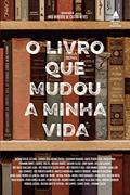 Ler O livro que mudou a minha vida: A força transformadora da literatura, do autor José Roberto José Roberto de Castro Neves