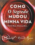 Ler Como o segredo mudou minha vida, do autor Rhonda Byrne Ler Como o segredo mudou minha vida, do autor Rhonda Byrne