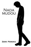 Ler Nada Mudou (Portuguese Edition), do autor Zero Pereira