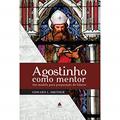 Ler Agostinho como mentor, do autor Edward L. Smither Ler Agostinho como mentor, do autor Edward L. Smither