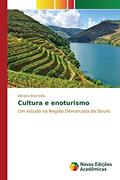 Ler Cultura e enoturismo: Um estudo na Região Demarcada do Douro, do autor Brambilla Adriana