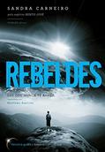 Ler REBELDES: Luz que nunca se apaga (Exploradores da Luz), do autor Sandra Carneiro; Espírito Bento José