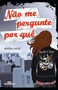 Ler Não Me Pergunte Por Quê, do autor Sandra Saruê