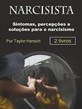 Ler Narcisista: Sintomas, percepções e soluções para o narcisismo, do autor Taylor Hench