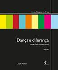 Ler Dança e diferença: cartografia de múltiplos corpos, do autor Lúcia Matos