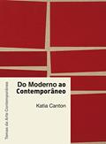 Ler Do moderno ao contemporâneo, do autor Katia Canton Ler Do moderno ao contemporâneo, do autor Katia Canton