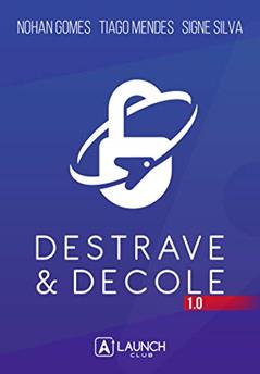 Destrave & Decole (Português), do autor Nohan Gomes; Tiago Mendes; Signe Silva