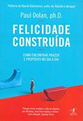 Ler Felicidade construída, do autor Paul Dolan Ler Felicidade construída, do autor Paul Dolan