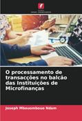 Ler O processamento de transacções no balcão das Instituições de Microfinanças, do autor Joseph Mbouombouo Ndam