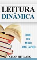 Ler Leitura Dinâmica: Como Ler Muito Mais Rápido (Para leituras de lazer, técnicas e concursos públicos), do autor Chan Hu Wang Ler Leitura Dinâmica: Como Ler Muito Mais Rápido (Para leituras de lazer, técnicas e concursos públicos), do autor Chan Hu Wang