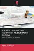 Ler Paralisia cerebral: Uma experiência revolucionária ilustrada: Medicina baseada em evidências, do autor Aamir Al-Mosawi Ler Paralisia cerebral: Uma experiência revolucionária ilustrada: Medicina baseada em evidências, do autor Aamir Al-Mosawi