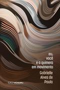 Ler Eu, você e a quimera em movimento, do autor Gabrielle Alves de Paula