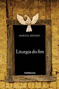 Ler Liturgia do fim, do autor Marilia Arnaud Ler Liturgia do fim, do autor Marilia Arnaud