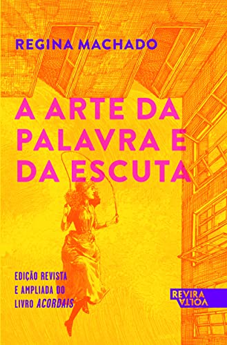 Ler A arte da palavra e da escuta, do autor Regina Machado