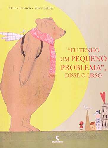 Ler Eu Tenho Um Pequeno Problema, Disse o Urso, do autor Janisch Heinz