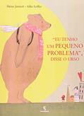 Ler Eu Tenho Um Pequeno Problema, Disse o Urso, do autor Janisch Heinz