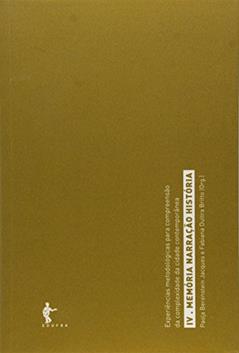 Memória, Narração e História - Tomo 4. Coleção Experiências Metodológicas, do autor Paola Berenstein Jacques