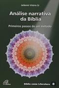 Ler Análise narrativa da Bíblia: Primeiros passos de um método - Bíblia como literatura - Vol. 8, do autor Jaldemir Vitório