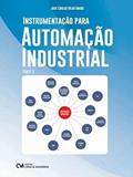 Ler INSTRUMENTAÇÃO PARA AUTOMAÇÃO INDUSTRIAL - PARTE 2, do autor JOSÉ CARLOS VILAR AMIGO