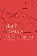 Ler Uma vida inventada: Memórias Trocadas e Outras Histórias, do autor Maitê Proença Ler Uma vida inventada: Memórias Trocadas e Outras Histórias, do autor Maitê Proença