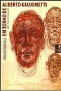 Ler Em Torno de Alberto Giacometti: Arte, ética e Psicanálise, do autor Paulo Proença