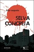 Ler Selva concreta, do autor Edyr Augusto Proença