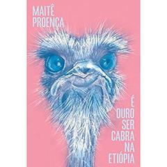 É Duro Ser Cabra Na Etiópia, do autor Maitê Proença