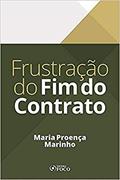 Ler FRUSTRAÇÃO DO FIM DO CONTRATO - 1ª ED - 2020, do autor Maria Proença Marinho Ler FRUSTRAÇÃO DO FIM DO CONTRATO - 1ª ED - 2020, do autor Maria Proença Marinho