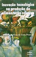 Ler Inovação Tecnológica na Produção de Alimentação Coletiva, do autor Rossana Pacheco da Costa Proença