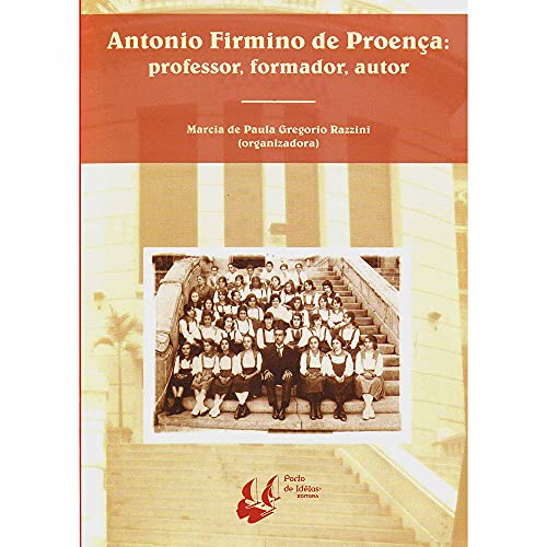 Ler Antonio Firmino De Proenca. Professor, Formador, Autor, do autor Marcia de Paula Gregorio Razzini