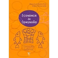 Economia de Comunhão - Empresas Para um Capitalismo Transformado, do autor Mario Couto Soares Pinto; Sergio Proença Leitão