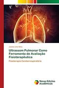 Ler Ultrassom Pulmonar Como Ferramenta de Avaliação Fisioterapêutica: Fisioterapia Cardiorrespiratória, do autor Janete Lima Silva Ler Ultrassom Pulmonar Como Ferramenta de Avaliação Fisioterapêutica: Fisioterapia Cardiorrespiratória, do autor Janete Lima Silva