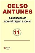 Ler Avaliação da aprendizagem escolar Fascículo 11: Volume 11, do autor Celso Antunes