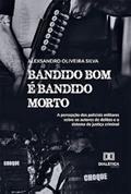 Ler Bandido bom é bandido morto, do autor Alexsandro de Oliveira Silva