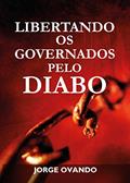 Ler LIBERTANDO OS GOVERNADOS PELO DIABO: manual de Libertação, do autor jorge Ovando Ler LIBERTANDO OS GOVERNADOS PELO DIABO: manual de Libertação, do autor jorge Ovando