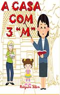 Ler A Casa com 3 "M", do autor Ráguia Silva Ler A Casa com 3 "M", do autor Ráguia Silva