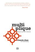 Ler Multiplique: Discípulos que fazem discípulos, do autor Francis Chan