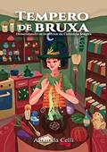 Ler Tempero de Bruxa: Desvendando os mistérios da Culinária Mágica, do autor Amanda Celli Mendes Velozo Ler Tempero de Bruxa: Desvendando os mistérios da Culinária Mágica, do autor Amanda Celli Mendes Velozo