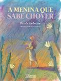 Ler A Menina que Sabe Chover, do autor Paula Belmiro