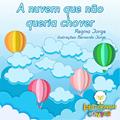 Ler A nuvem que não queria chover, do autor Regina Coeli Jorge