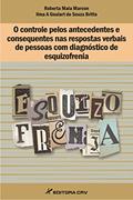 Ler O controle pelos antecedentes e consequentes nas respostas verbais de pessoas com diagnóstico de esquizofrenia, do autor Ilma A Goulart de Souza Britto; Roberta Maia Marcon Ler O controle pelos antecedentes e consequentes nas respostas verbais de pessoas com diagnóstico de esquizofrenia, do autor Ilma A Goulart de Souza Britto; Roberta Maia Marcon