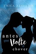 Ler Antes que volte a chover, do autor Erica Azevedo