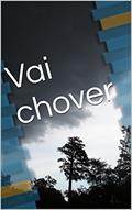 Ler Vai chover, do autor Ana Carolina Trovó