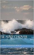 Ler Se não chover, do autor bruno moreira kowalski Ler Se não chover, do autor bruno moreira kowalski