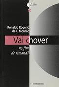 Ler Vai Chover no Fim de Semana, do autor Ronaldo Rogerio de F. Mourão