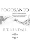 Ler Fogo Santo, do autor R. T. Kendall