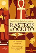 Ler Rastros do oculto: Da História à Teologia, do príncipe das trevas aos selados de Deus, do autor Daniel Mastral; Isabela Mastral Ler Rastros do oculto: Da História à Teologia, do príncipe das trevas aos selados de Deus, do autor Daniel Mastral; Isabela Mastral