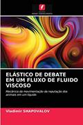 Ler ELÁSTICO DE DEBATE EM UM FLUXO DE FLUIDO VISCOSO: Mecânica da movimentação da reputação dos animais em um líquido, do autor Vladimir SHAPOVALOV Ler ELÁSTICO DE DEBATE EM UM FLUXO DE FLUIDO VISCOSO: Mecânica da movimentação da reputação dos animais em um líquido, do autor Vladimir SHAPOVALOV