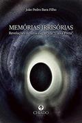 Ler Memórias Irrisórias: Revelações de uma esquecida "Caixa Preta", do autor João Pedro Bara Filho
