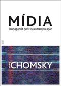Ler Mídia: Política propaganda e manipulação, do autor Noam Chomsky